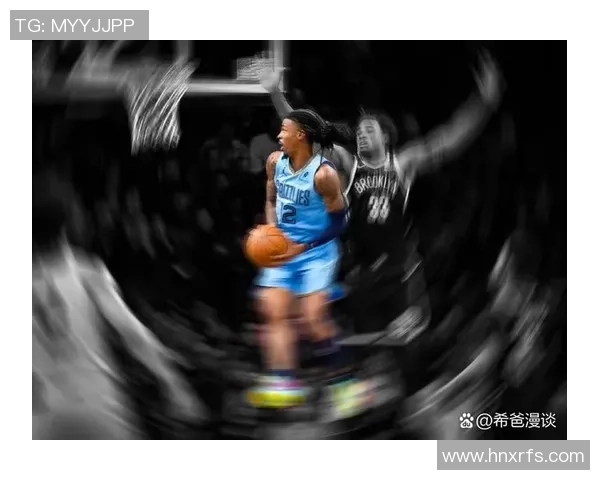 贾莫兰特的崛起之路：从天赋少年到NBA全明星的奋斗历程